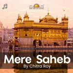 Mere Saheb - Chitra Roy Song Download